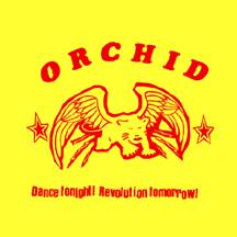 Orchid (USA-2) : Dance Tonight! Revolution Tomorrow!